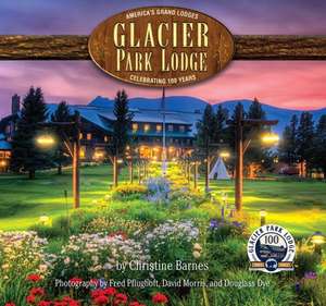 Glacier Park Lodge de Christine Barnes