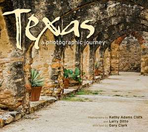 Texas: A Photographic Journey de Gary Clark