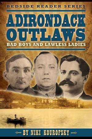 Adirondack Outlaws: Bad Boys and Lawless Ladies de Emily Drabanski