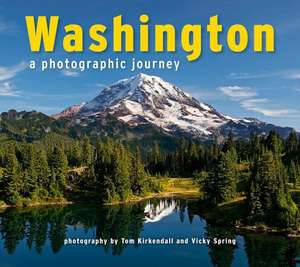 Washington: A Photographic Journey de Tom KirKendall