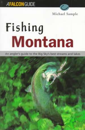 Fishing Montana, Revised de Michael S. Sample