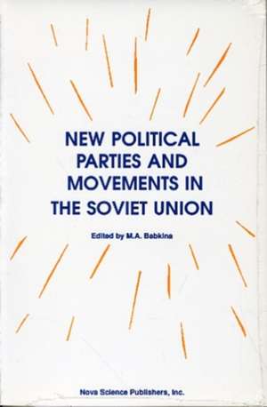 New Political Parties & Movements in the Soviet Union de M A Babkina