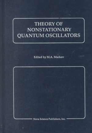 Theory of Nonstationary Quantum Oscillators de Christine A Gallant