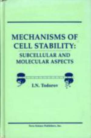 Mechanisms of Cell Stability de I.N. TODOROV