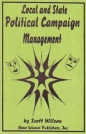 Local & State Political Campaign Management de Scott Wilcox