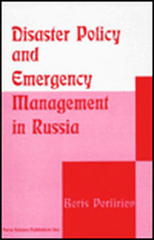 Disaster Policy & Emergency Management in Russia: Theory & Practice de Boris Porfiriev