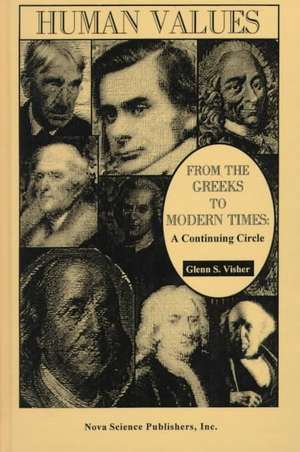 Human Values from the Greeks to Modern Times: A Continuing Circle de Glenn S Visher