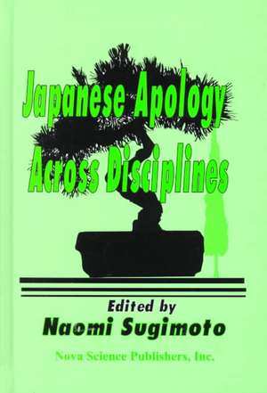 Japanese Apology Across Disciplines de Naomi Sugimot