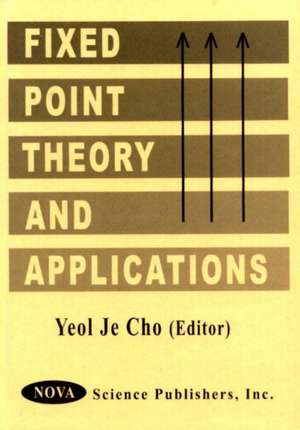 Fixed Point Theory & Applications de Yeol Je Cho