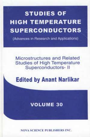 Studies of High Temperature Superconductors, Volume 30