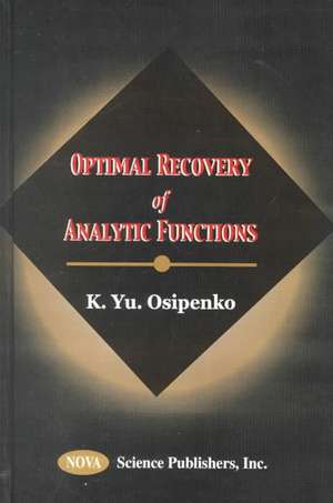 Optimal Recovery of Analytic Functions de K Yu Osipenko