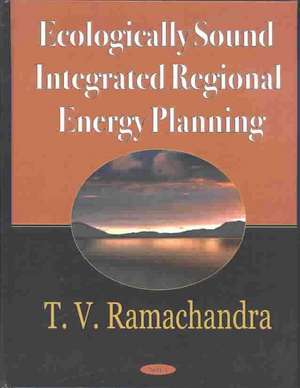 Ecologically Sound Integrated Regional Energy Panning de T V Ramachandra MD