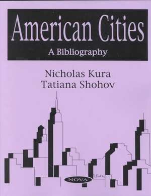 American Cities: A Bibliography - Volume 1 de Nicholas Kura