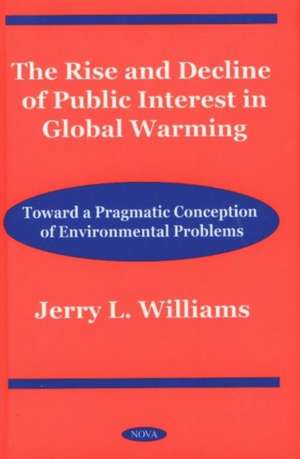 Rise & Decline of Public Interest in Global Warming de Jerry L. Williams