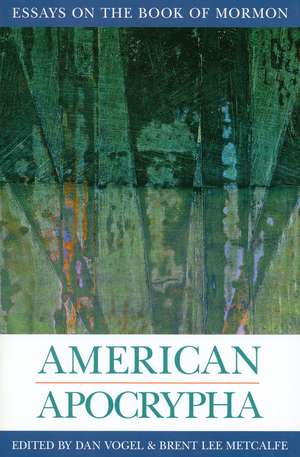 American Apocrypha: Essays on the Book of Mormon de Brent Metcalfe