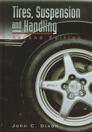 Tires, Suspension and Handling, Second Edition de John C. Dixon