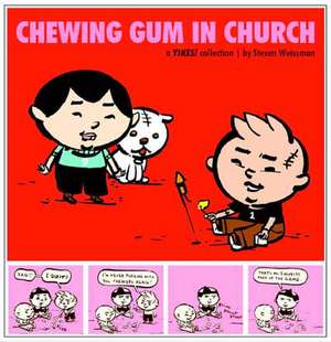 Chewing Gum In Church: A Yikes Collection de Steven Weissman