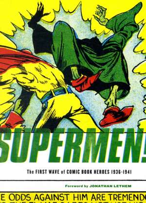 Supermen!: The First Wave of Comic-Book Heroes (1939-41) de Greg Sadowski