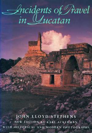 Incidents of Travel in Yucatan: Incidents of Travel in Yucatan de John Lloyd Stephens