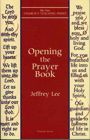 Opening the Prayer Book de Jeffrey D. Lee