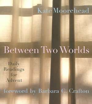 Between Two Worlds de Kate Moorehead