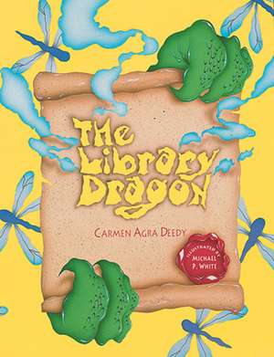 The Library Dragon de Carmen Agra Deedy