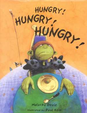 Hungry! Hungry! Hungry! de Malachy Doyle