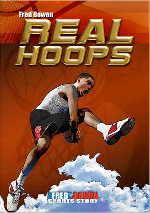 Real Hoops de Fred Bowen