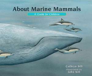 About Marine Mammals de Cathryn P. Sill