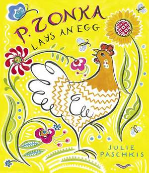 P. Zonka Lays an Egg de Julie Paschkis