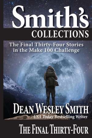 The Final Thirty-Four de Dean Wesley Smith