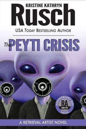 The Peyti Crisis: Book Five of the Anniversary Day Saga de Kristine Kathryn Rusch