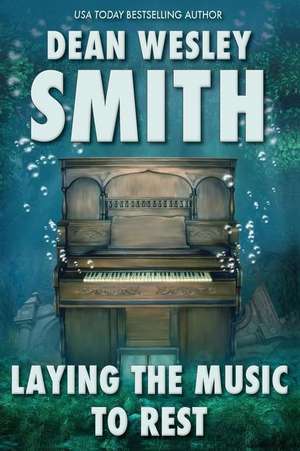 Laying the Music to Rest de Dean Wesley Smith