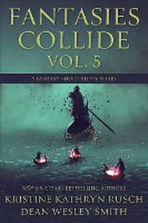 Fantasies Collide, Vol. 5 de Kristine Kathryn Rusch