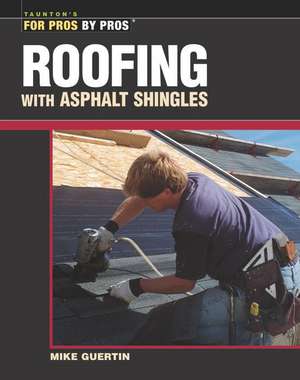 Roofing with Asphalt Shingles de Mike Guertin