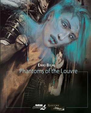 Phantoms of the Louvre: The Louvre Collection de Enki Bilal