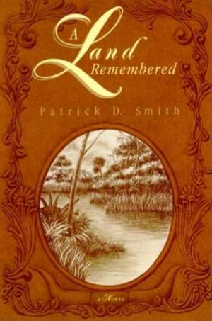 A Land Remembered de Patrick D. Smith