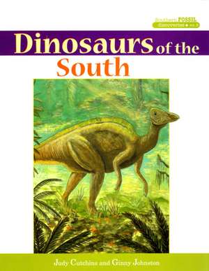 Dinosaurs of the South de Judy Cutchins