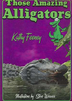 Those Amazing Alligators de Kathy Feeney