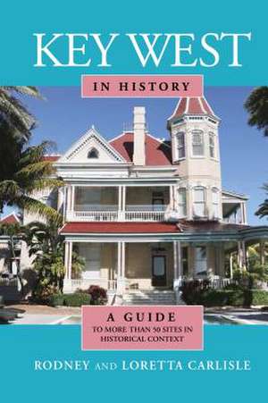 Key West in History de Rodney Carlisle