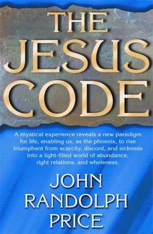 The Jesus Code de John Randolph Price