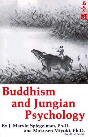 Buddhism & Jungian Psychology de J Marvin Spiegelman PhD