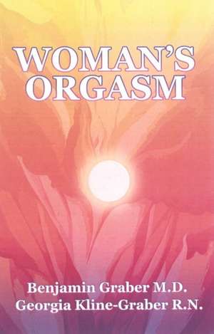 Woman's Orgasm: A Guide to Sexual Satisfaction de Benjamin Graber MD