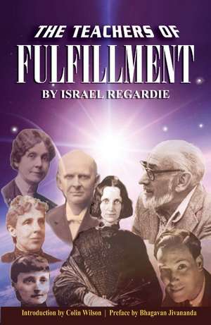 The Teachers of Fullfilment de Dr Israel Regardie