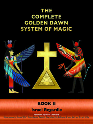 The Complete Golden Dawn System of Magic: Book II de Israel Regardie