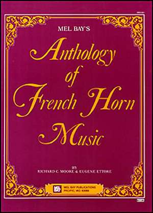 Mel Bay's Anthology of French Horn Music de Richard C. Moore