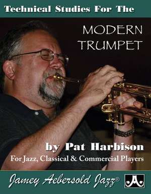 Technical Studies for the Modern Trumpet de Pat Harbison