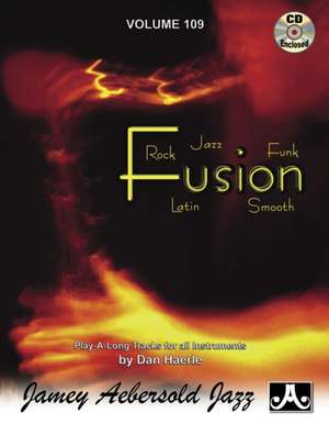 Jamey Aebersold Jazz -- Fusion, Vol 109: Rock, Jazz, Funk, Latin, Smooth, Book & Online Audio de Dan Haerle