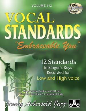 Jamey Aebersold Jazz -- Vocal Standards Embraceable You, Vol 113: 12 Standards in Singer's Keys -- Recorded for Low and High Voice, Book & Online Audi de Jamey Aebersold