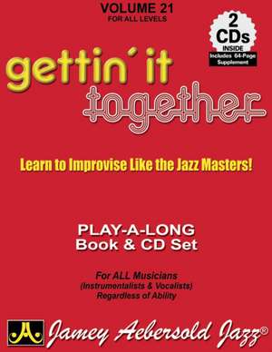 Jamey Aebersold Jazz -- Gettin' It Together, Vol 21 de Jamey Aebersold